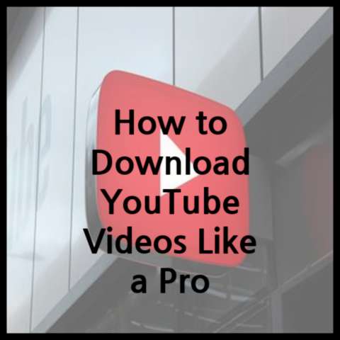 How to Download YouTube Videos Like a Pro